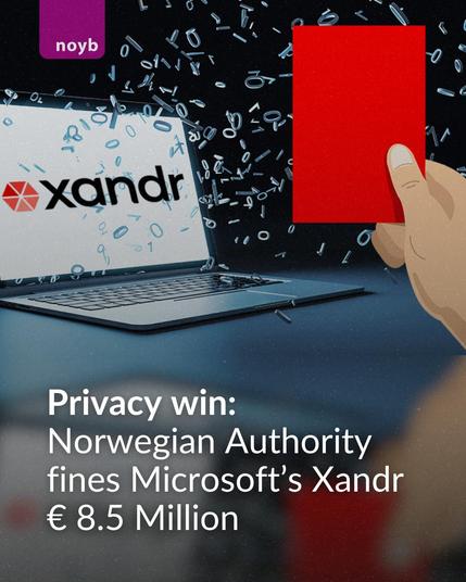 Privacy win: Norwegian Authority fines Microsoft’s Xandr € 8.5 Million.

In 2020, the NCC and noyb filed three GDPR complaints against the dating app Grindr and several adtech companies that received personal data through the app. One of these complaints concerned Xandr, an online advertising company that now belongs to Microsoft.