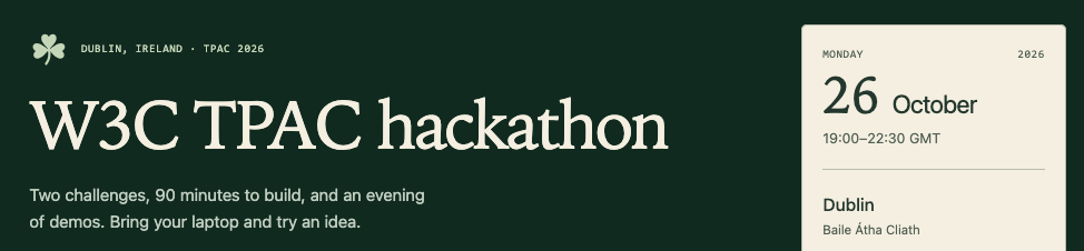 W3C TPAC Hackaton, Dublin, 26 October 2026