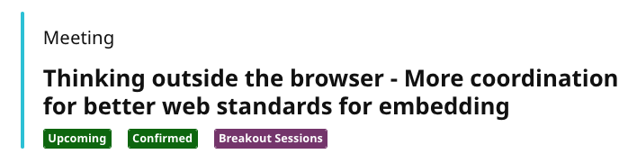TPAC 2026 breakout: Thinking outside the browser - More coordination for better web standards for embedding